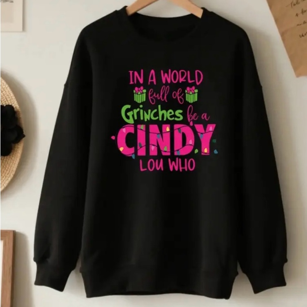 Women’s Grinch Inspired Graphic Sweatshirt-‘be a CINDY LOU WHO’